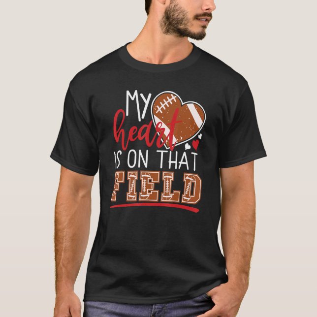My Heart is on That Field Game Day Vibes Football  T-Shirt (Front)