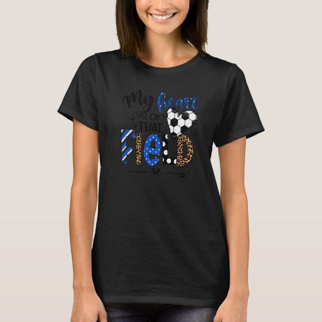 My Heart Is On That Field Leopard Soccer Game Day T-Shirt (Front)