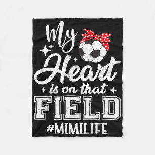 My Heart Is On That Field Soccer Mimi Grandma Fleece Blanket