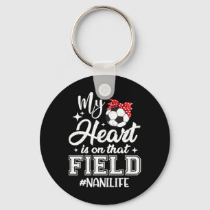 My Heart Is On That Field Soccer Nani Grandma Keychain