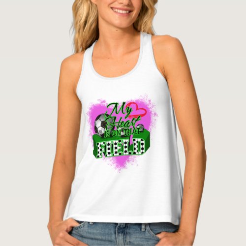 My Heart Is On That Field Soccer Soccer Gift Tank Top