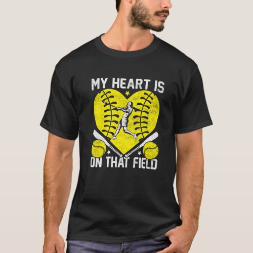 My Heart Is on That Field Softball Love T_Shirt