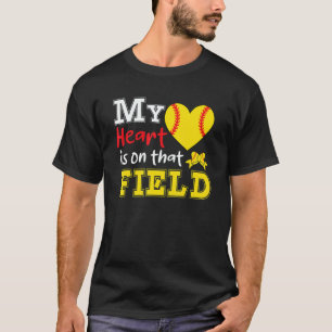 My Heart is on that Field Softball Softball Mom T-Shirt