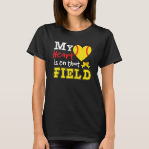 My Heart is on that Field Softball Softball Mom T-Shirt