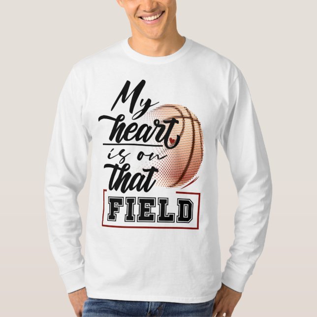 My Heart is on That Field T-Shirt (Front)