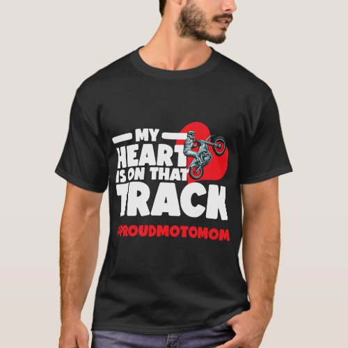 My Heart Is On That Track Moto Mom Rider Dirt Bike T_Shirt