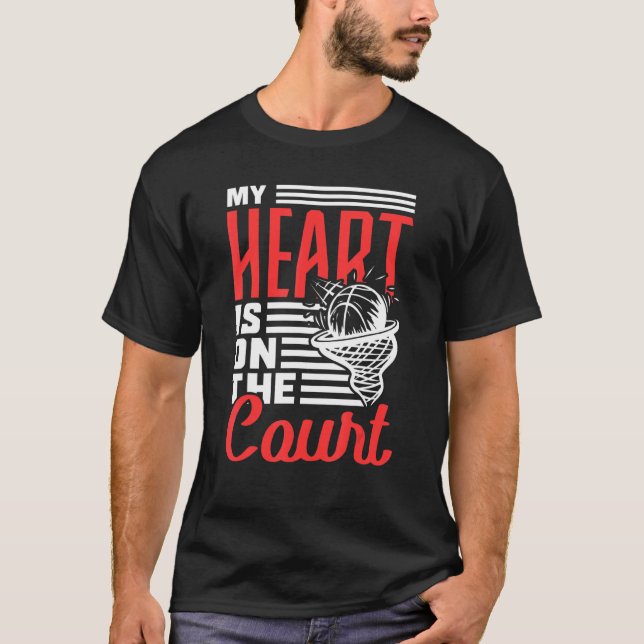 My Heart Is On The Court Basketball T-Shirt (Front)