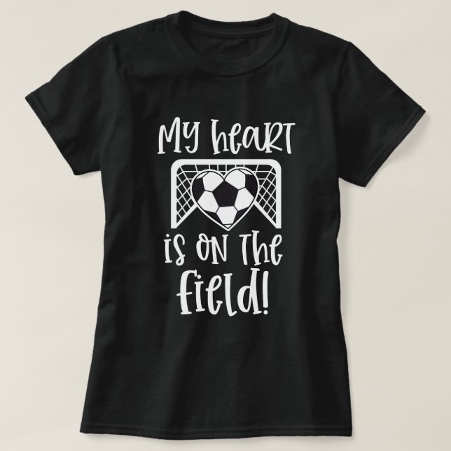 My heart is on the field Soccer saying Mom Gift T-Shirt (Design Front)