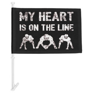My Heart Is On The Line - Football Lineman I Car Flag