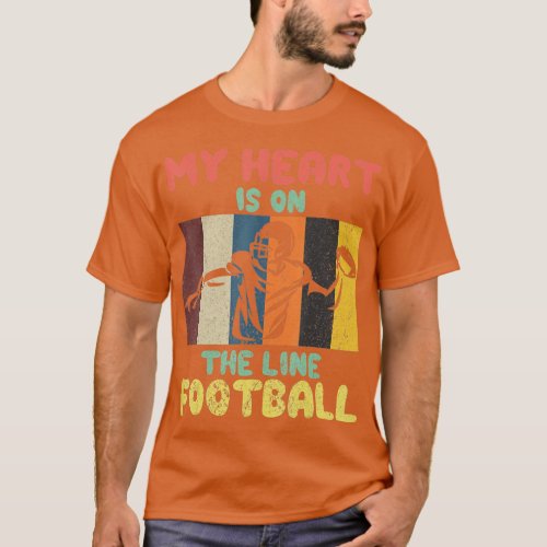 My Heart is on the Line Football my Heart is on th T_Shirt