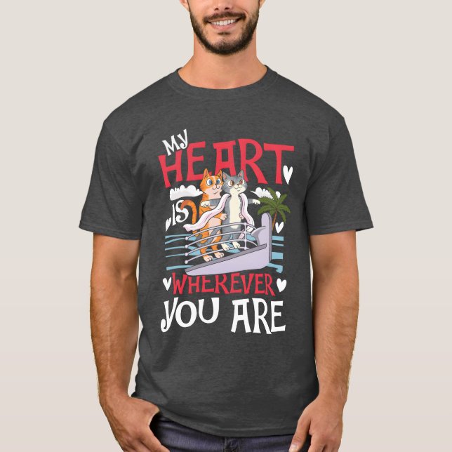 My Heart Is Whereever You Are Cats Cat Owner frien T-Shirt (Front)