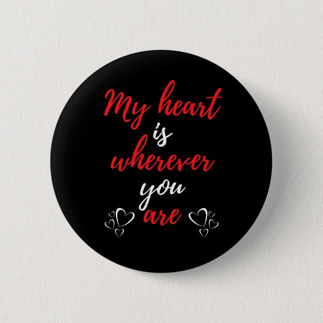 My Heart Is Wherever You Are Button (Front)