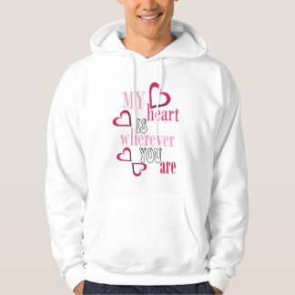 My heart is wherever you are hoodie