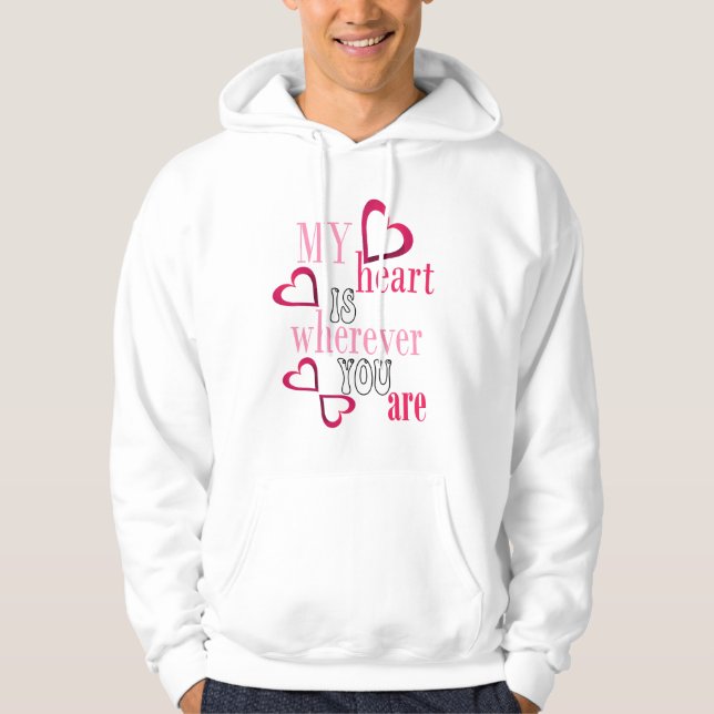 My heart is wherever you are hoodie (Front)