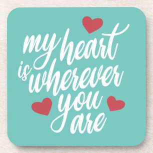 My Heart is Wherever You Are Valentine Coaster