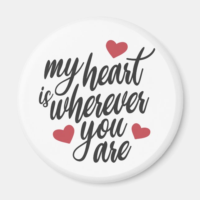 My Heart is Wherever You  Are Valentine | Magnet (Front)
