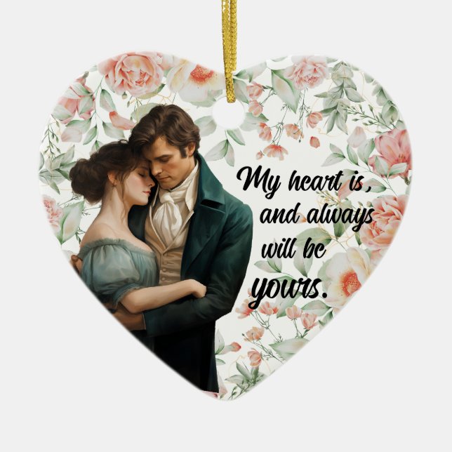 My Heart Is Yours Sense & Sensibility Quote  Ceramic Ornament (Front)