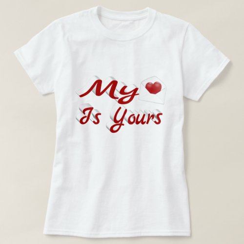 My Heart Is Yours Valentines Day  T_Shirt