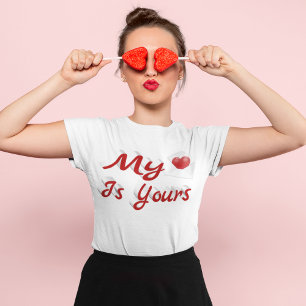 My Heart Is Yours Valentines Day T-Shirt