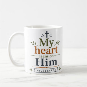My Heart Leans On Him Scripture Encouragement Coffee Mug
