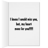 MY HEART ***MOOS FOR YOU**** MISSING YOU CARDS (Inside (Right))