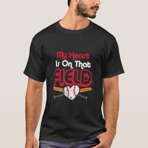 My Heart On That Field Baseball Girlfriend Mom Dad T_Shirt