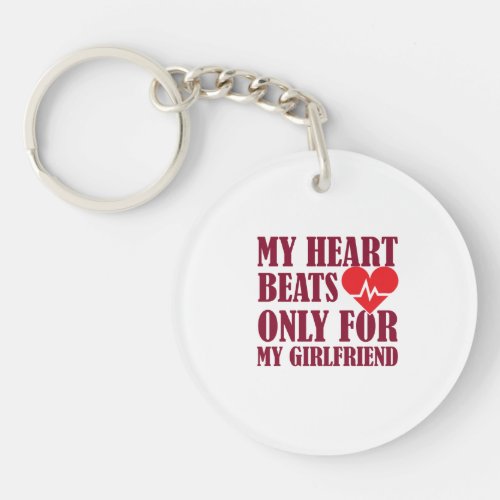 My Heart Only Beats for My Girlfriend Keychain