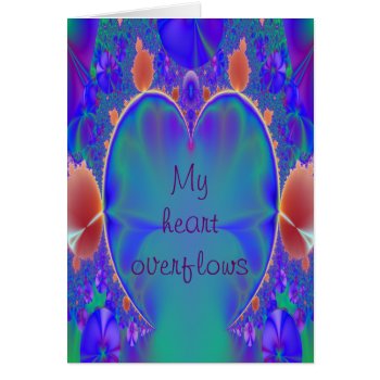 My Heart Overflows by KRStuff at Zazzle