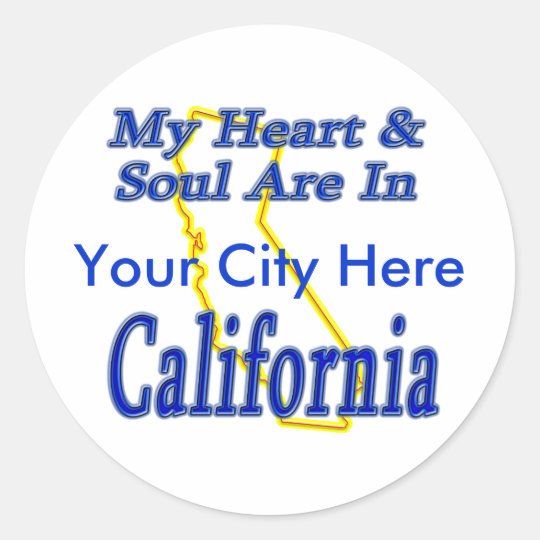 My Heart & Soul Are In California Classic Round Sticker