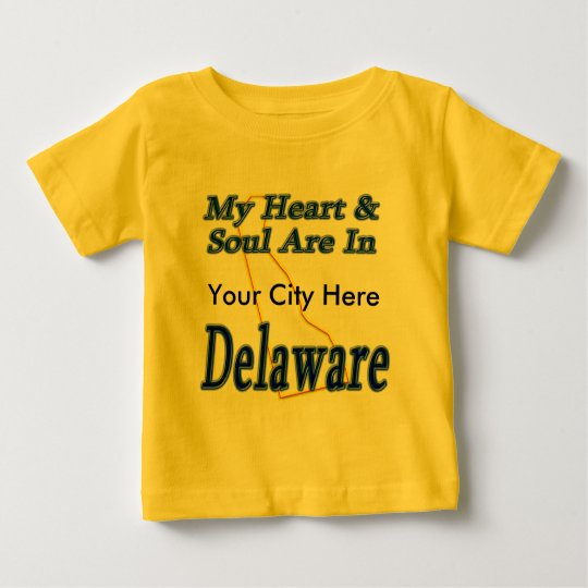 My Heart & Soul Are In Delaware Baby T-Shirt