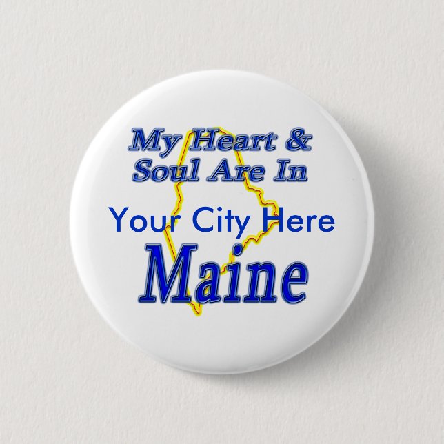 My Heart & Soul Are In Maine Button (Front)