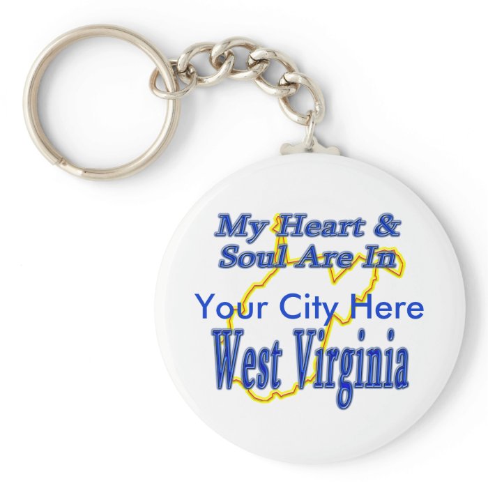 My Heart & Soul are in West Virginia Key Chain