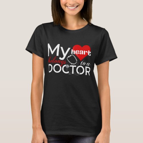 My Hearth Belongs To Doctor Funny Relationship  T_Shirt