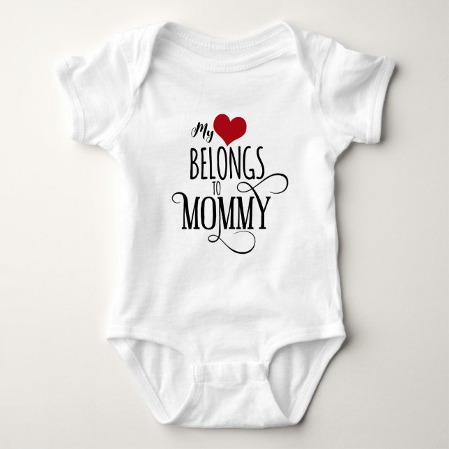 My Hearts Belongs To Mommy Baby Bodysuit (Front)