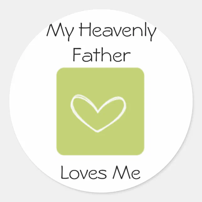 My Heavenly Father Loves Me LDS Primary Classic Round Sticker | Zazzle