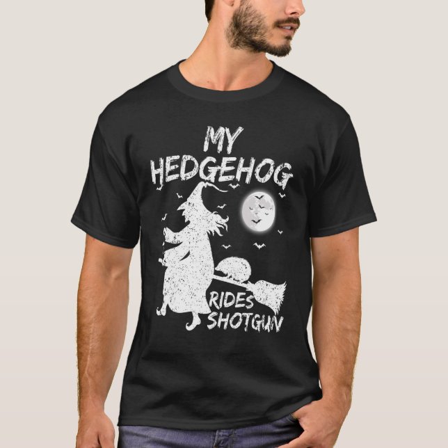 My Hedgehog Rides Shotgun  Witch Hedgehog Hallowee T-Shirt (Front)
