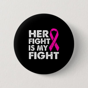 My Her Fight Fight Breast Cancer Button