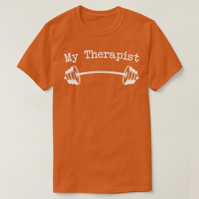 My herapist (Barbell) Funny Workout Weight Lifting T-Shirt (Design Front)