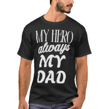 “My Hero Always My Dad – Father’s Day Quote Gift D