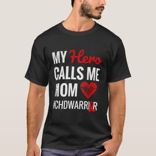 My Hero Calls Me Mom Congenital Heart Defect Chd T_Shirt