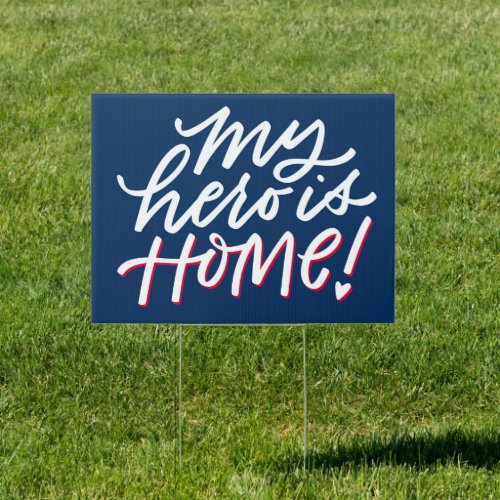 My Hero is Home Deployment Sign