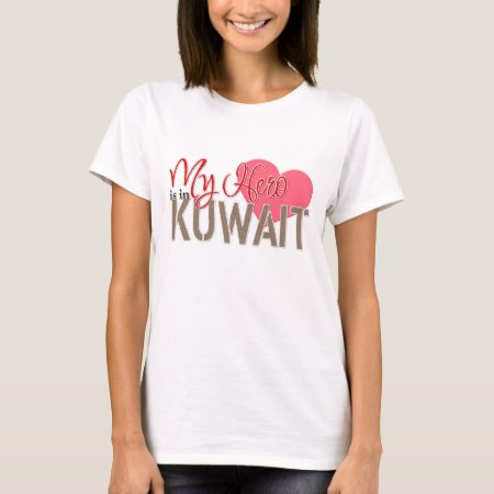 My Hero Is In Kuwait T-shirt