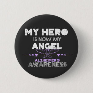 My Hero Is Now My Angel - Alzheimer's Awareness Button