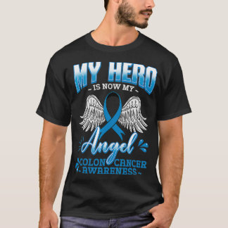 My Hero Is Now My Angel Colon Cancer Colorectal Bl T-Shirt