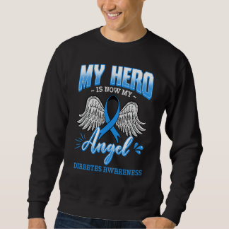 My Hero Is Now My Angel Diabetes Diabetic Endocrin Sweatshirt