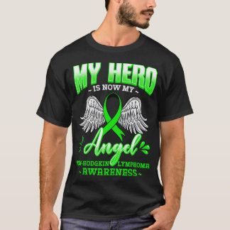 My Hero Is Now My Angel Green Ribbon Non-Hodgkin L T-Shirt