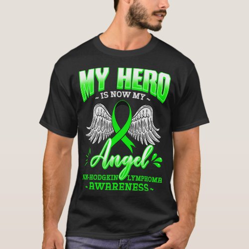 My Hero Is Now My Angel Green Ribbon NonHodgkin Ly T_Shirt
