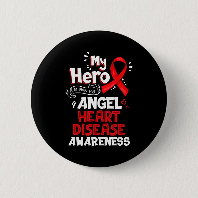 My Hero Is Now My Angel Heart Disease Awareness  Button (Front)
