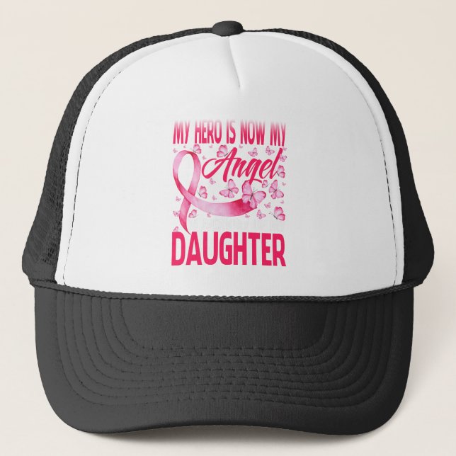 My Hero Is Now My Angel In Memory Of My Daughter Trucker Hat (Front)