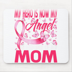 My Hero Is Now My Angel In Memory Of My Mom Mouse Pad